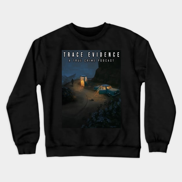 Lost Highway Crewneck Sweatshirt by Trace Evidence Podcast